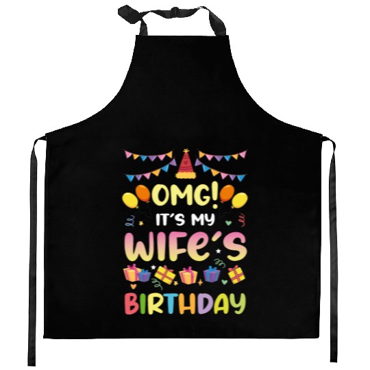 Omg! It's My Wife's Birthday Funny Birthday Kitchen Aprons