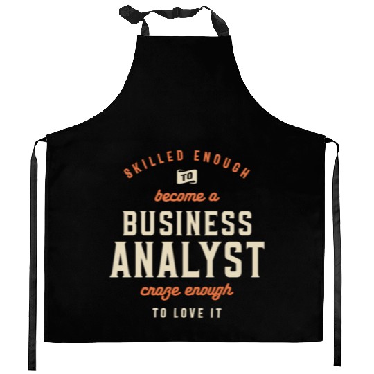 Funny Job Occupation - Business Analyst Kitchen Aprons
