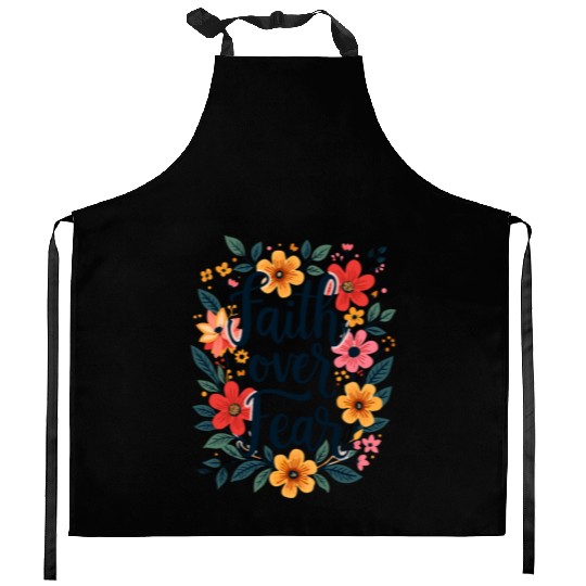 Faith Over Fear Christian Quote Flower Floral Kitchen Aprons