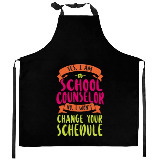 School Counselor Yes I Am A School Kitchen Aprons