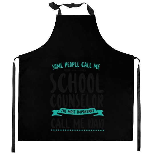 School Counselor Dad Some People Kitchen Aprons