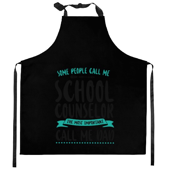 School Counselor Dad Some People Kitchen Aprons
