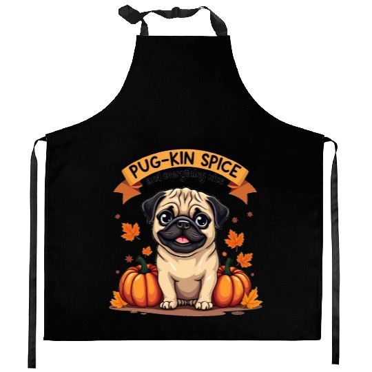 PUG-KIN SPICE PUG LOVERS HALLOWEEN PUMPKIN Kitchen Aprons