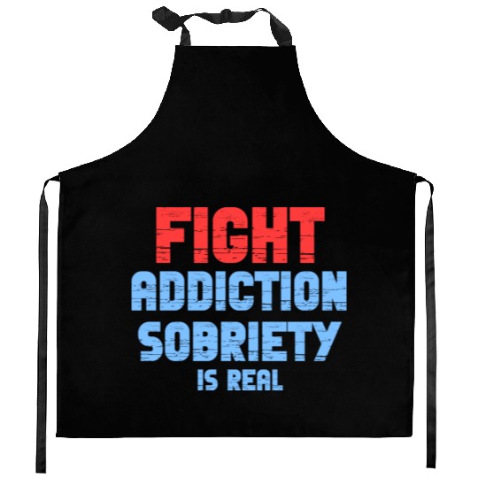 Fight Addiction Sobriety Is Real Overdose Stigma Kitchen Aprons