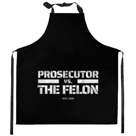 Prosecutor vs Felon 2024 Presidential Election Kam Kitchen Aprons