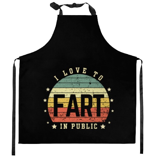 I Love To Fart In Public Kitchen Aprons
