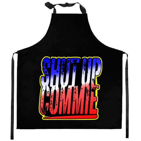 Shut Up Commie LIKE US ON FACEBOOK # Kitchen Aprons