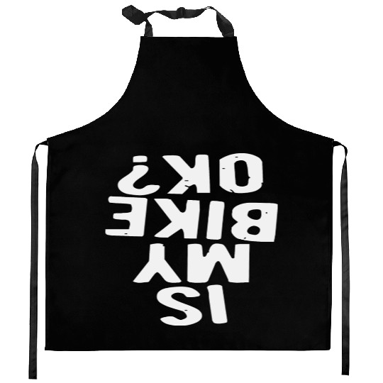 Is My Bike Ok? LIKE US ON FACEBOOK Kitchen Aprons