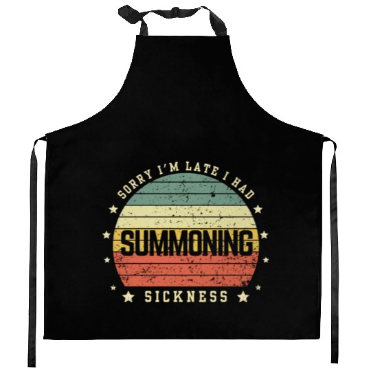 Sorry I'm Late I Had Summoning Sickness Funny Game Kitchen Aprons