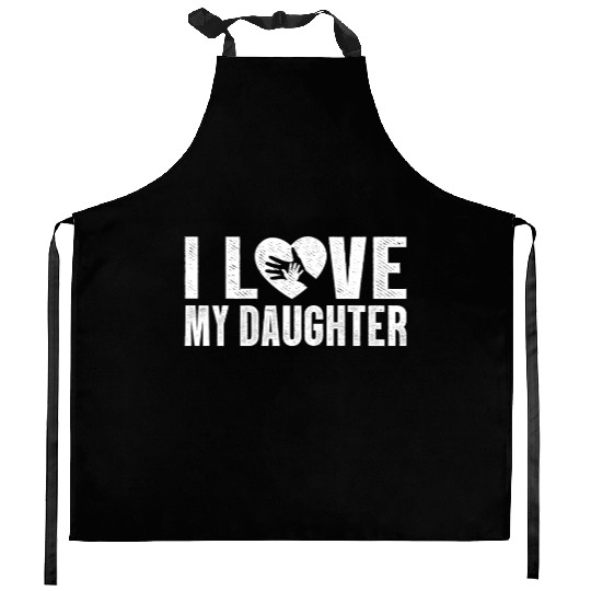 I Love My Daughter to Dad Funny Father's Day Daddy Kitchen Aprons
