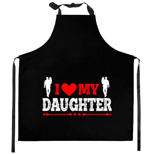 I Love My Daughter to Dad Funny Father's Day Daddy Kitchen Aprons