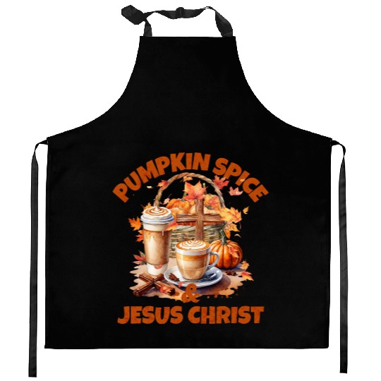 Pumpkin Spice And Jesus Christ Kitchen Aprons