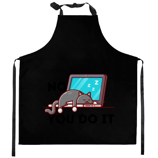 No, You Do It: Funny Lazy Cat Sleeping Kitchen Aprons