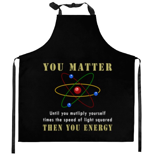 You matter you energy Kitchen Aprons