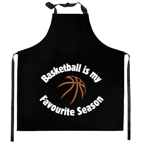 Basketball is my favourite season Apparel Kitchen Aprons