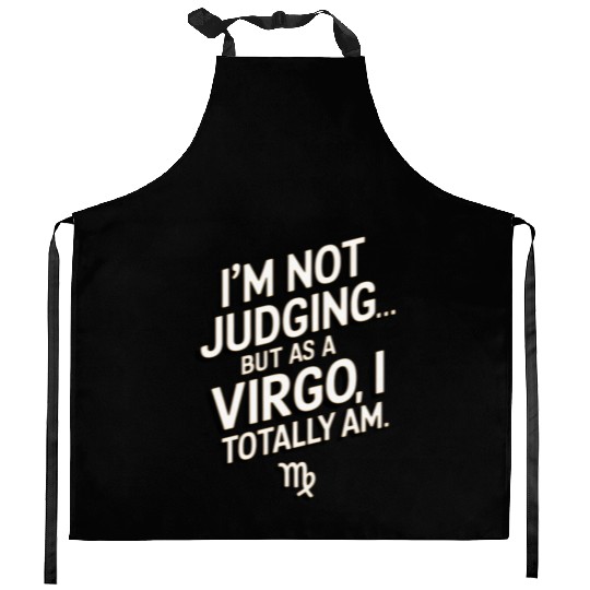 I'm Not Judging... Funny Virgo Quote Kitchen Aprons