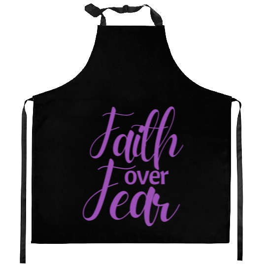 Faith Over Fear Kitchen Aprons
