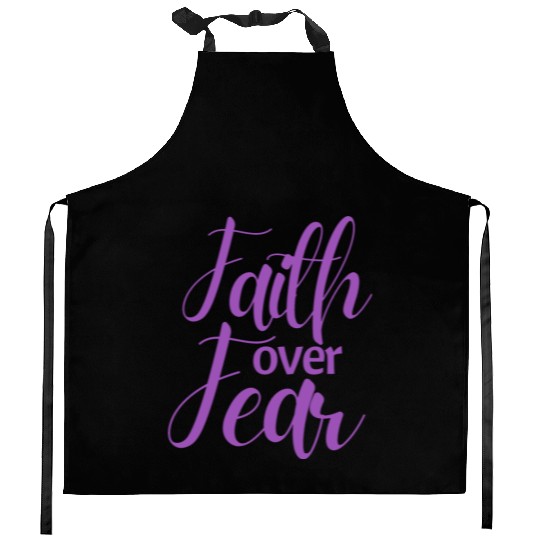 Faith Over Fear Kitchen Aprons