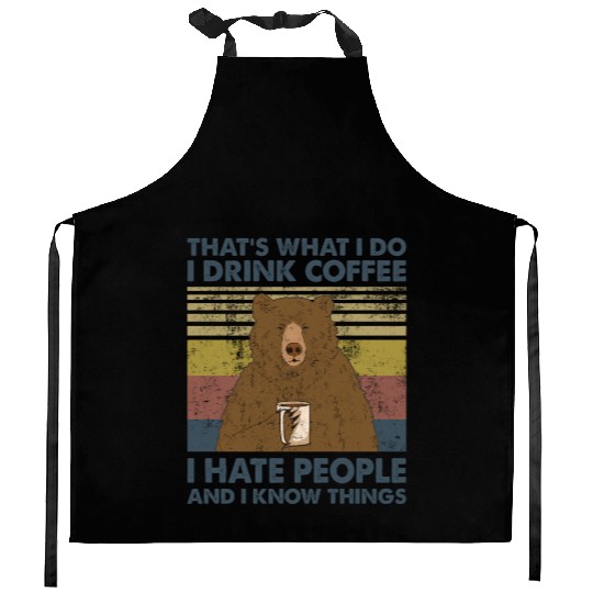 I Drink Coffee I Hate People And I Know Things Kitchen Aprons