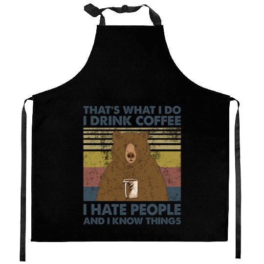 I Drink Coffee I Hate People And I Know Things Kitchen Aprons