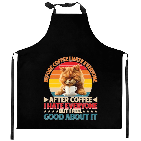 After Coffee I Hate Everyone I Feel Good About It2 Kitchen Aprons