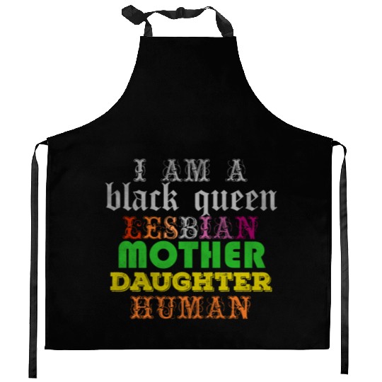 I am a black queen lesbian mother daughter human Kitchen Aprons