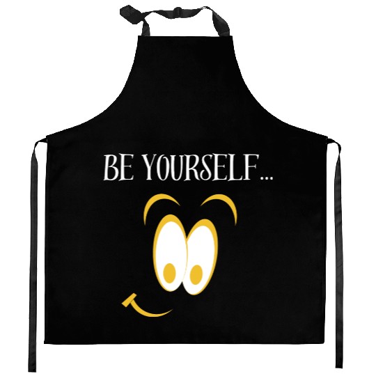 Be Yourself! Kitchen Aprons