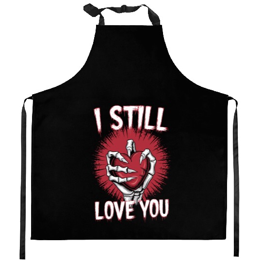 I Still Love You Skeleton Hand Holding Heart Kitchen Aprons