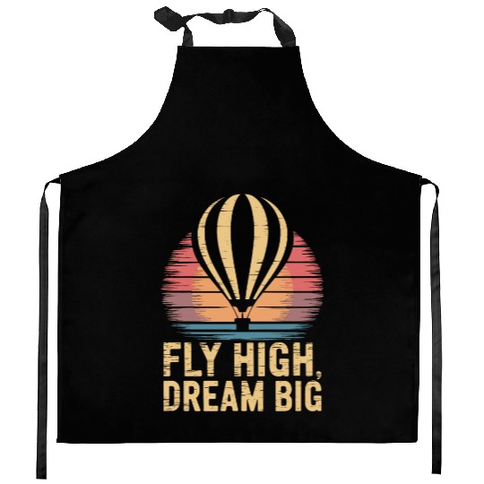 Fly High, Dream Big - Hot Air Balloon Inspiration Kitchen Aprons