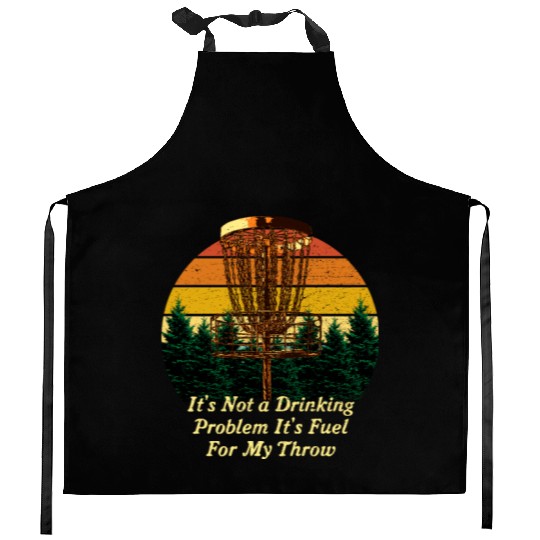 Its Fuel For My Throw Disc Golf Beer Lover Golfer Kitchen Aprons