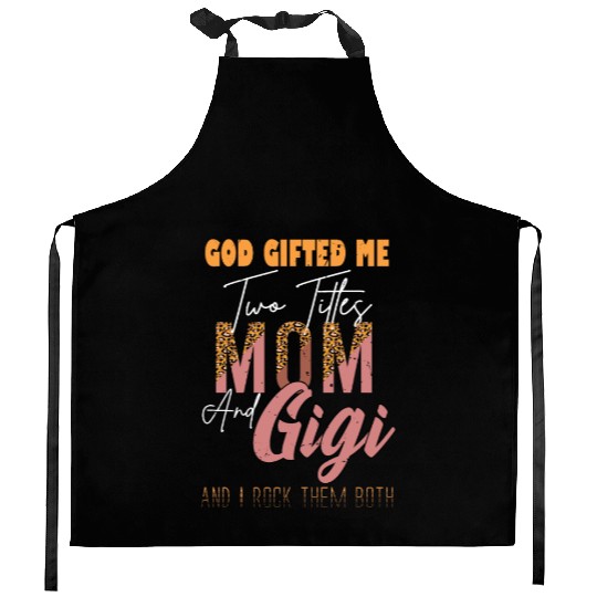 god gifted me two titles Mom Gigi Leopard Mother's Kitchen Aprons