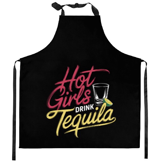Hot Girls Drink Tequila 6 Kitchen Aprons
