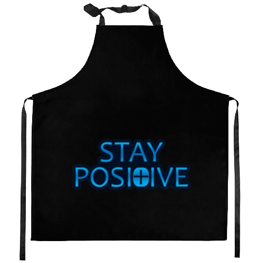 Stay Positive - Uplifting and Motivational Design Kitchen Aprons