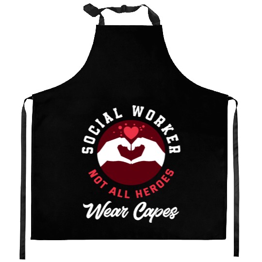 Social Worker Not All Heroes Wear Capes Kitchen Aprons