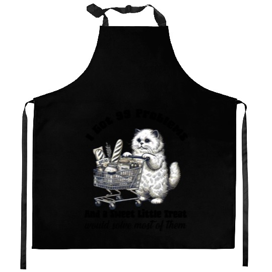 I Got 99 Problems and a sweet little treat Kitchen Aprons