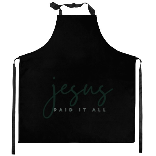 Jesus Paid it all Kitchen Aprons