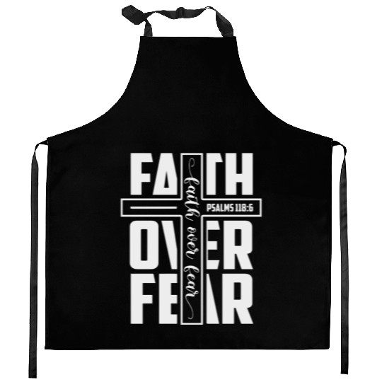 Faith over Fear | Motivational | Inspirational Kitchen Aprons