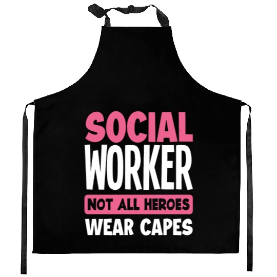 Social Worker Not All Heroes Wear Capes Kitchen Aprons