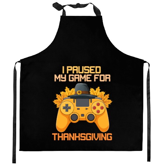 I Paused My Game For Thanksgiving Game Controller Kitchen Aprons