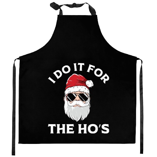 I Do It For the Ho's (Funny Christmas Santa) Kitchen Aprons