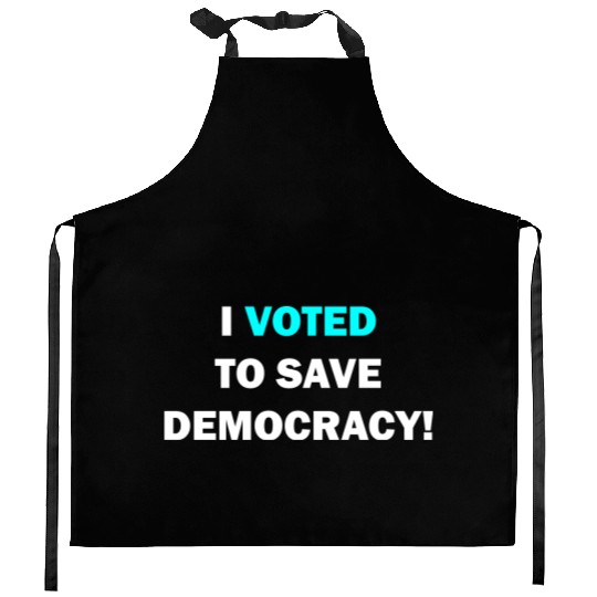 I voted to save democracy white Kitchen Aprons