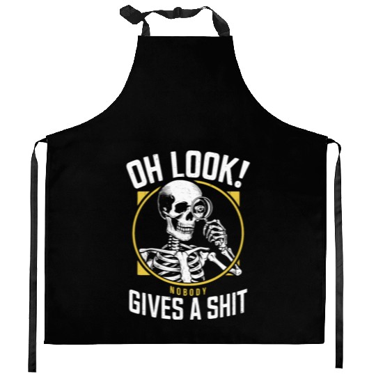 Sarcastic Skeleton - "Oh Look! Nobody Cares" Humor Kitchen Aprons
