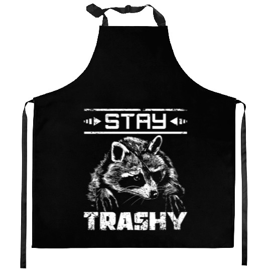 Stay trashy raccoon Kitchen Aprons