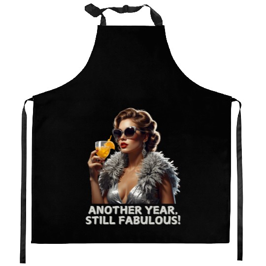 Another Year Still Fabulous Birthday Kitchen Aprons