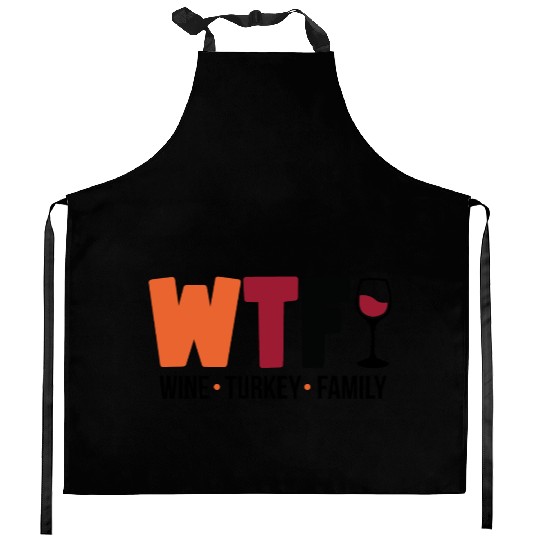 Wine Turkey Family Funny WTF Thanksgiving Funny Kitchen Aprons