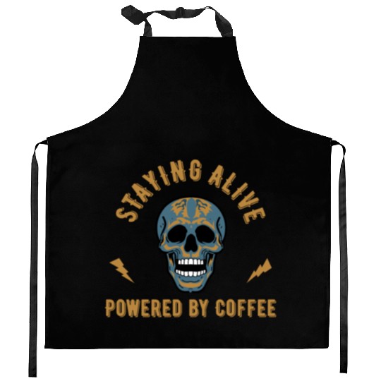 Staying alive powered by coffee - skull energy Kitchen Aprons