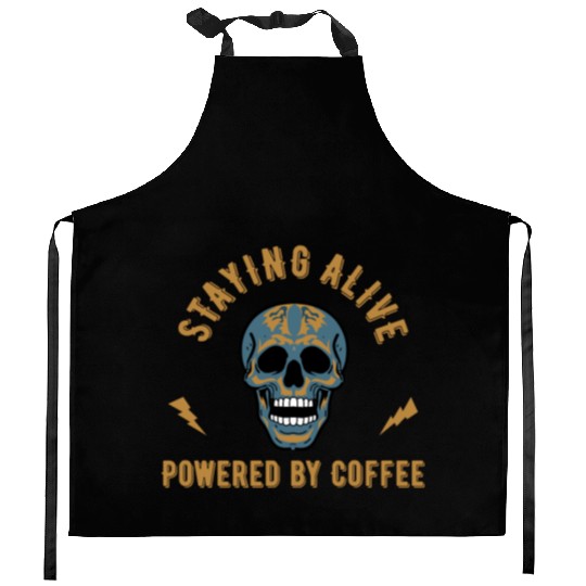 Staying alive powered by coffee - skull energy Kitchen Aprons