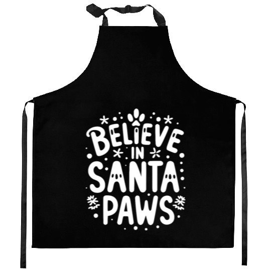 Believe in Santa Paws Kitchen Aprons