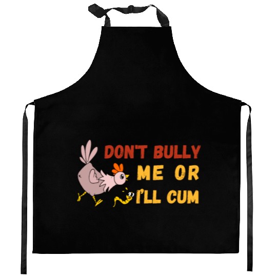 don't bully me or I'll cum standard Kitchen Aprons