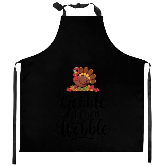 Gobble Til You Wobble Kitchen Aprons Women Thanksgiving